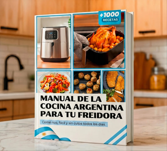 Manual de la Cocina Argentina para tu Freidora + 🎁 6 Bonus Exclusivos 🎁